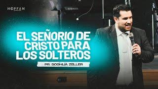 El Señorío de Cristo para los solteros - Pastor Joshua Zeller