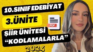 10.SINIF EDEBİYAT 3.ÜNİTE ŞİİR ÜNİTESİ / KODLAMALARLA / 2024