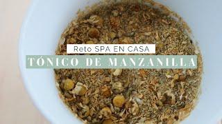 TÓNICO DE MANZANILLA | Día 3 Reto: SPA EN CASA