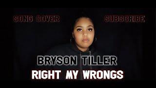 Right my Wrongs - Byron Tiller | Ariana Johnson SONG COVER