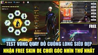 Test Vòng Quay Trang Phục Cuồng Long Mới - Nhận Free Skin DE Chơi Góc Nhìn Thứ Nhất | Free Fire