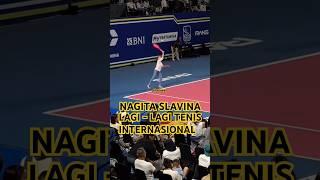 NAGITA SLAVINA ( KESERUAN LAGI - LAGI TENIS INTERNASIONAL ) #shorts #video #nagitaslavina #event