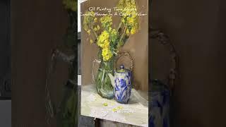 Oil Painting Time Lapse “Canola Flower In A Glass Pitcher“ #oilpainting #allaprima #shorts
