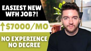 EASIEST NEW $7,000/MONTH Work From Home Job with No Experience