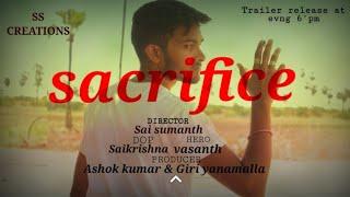 sacrifice|| A film by sai sumanth || ashok kumar & giri yanamalla || vasanth || sai krishna