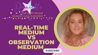 Real time medium vs observation medium-Mediumship Training