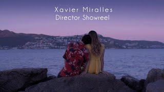 Xavier Miralles - Director Showreel 2017