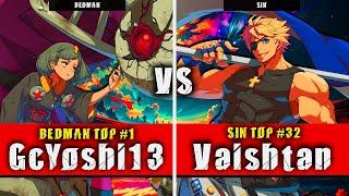 GGST | GcYoshi13 (Bedman) VS Vaishtan (Sin) | Guilty Gear Strive High level gameplay