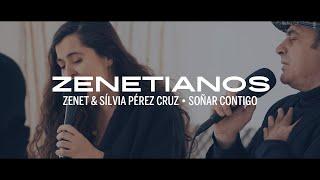 Zenet & Silvia Pérez Cruz - Soñar contigo (Zenetianos)