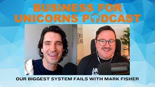 Episode 419: Our Biggest System FAILs with Mark Fisher