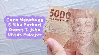 Cara Menabung 5 Ribu Perhari Dapat 2 Juta Untuk Pelajar