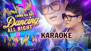 Karaoke DANCING ALL NIGHT REMIX (Beat Gốc) I Lương Gia Huy