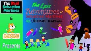 The Epic Adventures of Sebastien Martinez Vs. The Ultimate Tearaway