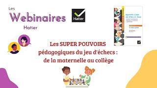 [WEBINAIRE] Les SUPER POUVOIRS pédagogiques du jeu d'échecs : de la maternelle au collège