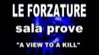 FORZATURE   A VIEW TO A KILL