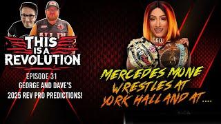 THIS IS A REVOLUTION - EPISODE 31 - 2025 PREDICTIONS - MERCEDES MONE WILL WRESTLE YORK HALL AND.....