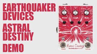 EarthQuaker Devices - Astral Destiny - Demo