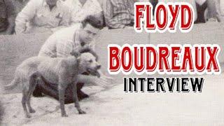 Pit Bull Creator - FLOYD BOUDREAUX - Full Interview #gamedog #pitbull #apbt