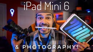 iPad Mini 6 Review for Ultra Mobile Lightroom Editing