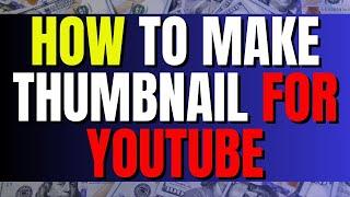 How To Make Thumbnail For YouTube