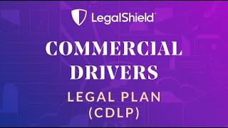 Introduction To Our Commercial Drivers Legal Plan (CDLP) | LegalShield | PPLSI