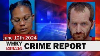 CRIME REPORT INCLUDES TWO CATAWBA CO. METH ARRESTS | WHKY News -- Crime Report: Wednesday, 06/12/24