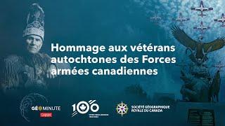 GéoMinute : Hommage aux vétérans autochtones des Forces armées canadiennes