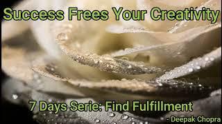 Day 3: Success Frees Your Creativity | Find Fulfillment