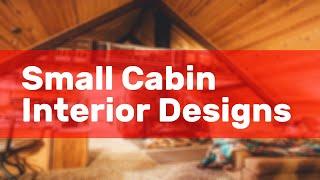 Small Cabin Interior Designs