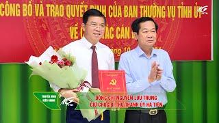 ĐỒNG CHÍ NGUYỄN LƯU TRUNG GIỮ CHỨC BÍ THƯ THÀNH ỦY HÀ TIÊN I THKG