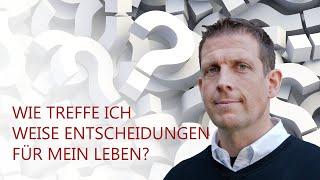 Wie treffe ich weise Entscheidungen für mein Leben? // Themenabend mit Olaf Latzel