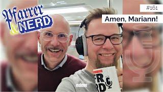 Pfarrer & Nerd #161: Amen, Mariann! | Podcast| indeon