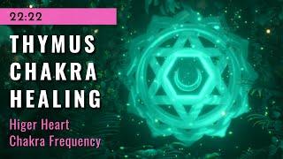 Thymus Chakra Healing  Higher Heart Chakra Frequency Music