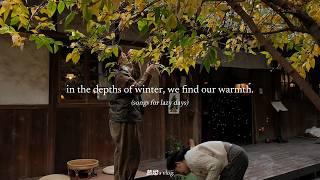 in the depths of winter, we find our warmth. — (songs for lazy days)