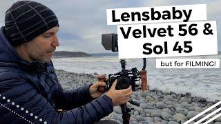 Using the LENSBABY VELVET 56 and SOL 45 for filming