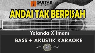 Andai Tak Berpisah - Yolanda x Imam  Bass + Akustik Karaoke