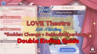 Love Theatre - Act 1 Rekindled (Perks Up) and Suddenly Change Ending Ragnarok Origin Global