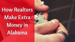 How Realtors Make Extra Money in Alabama – Real Estate Sales Tips