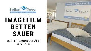 Bettenfachgeschäft aus Köln: Betten Sauer (2018) [Imagefilm]