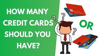 How Many Credit Cards Should You Have?