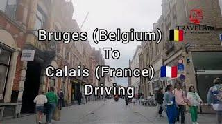 Bruges to Calais Driving Part-1      #belgium #france #travelarc