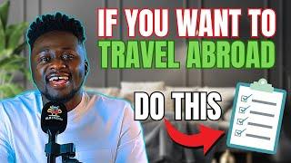 10 THINGS TO DO IF YOU WANT TO TRAVEL OR RELOCATE ABROAD