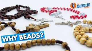 Why Do We Call Them Rosary "Beads"?