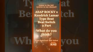 [BEAT SWITCH] Asap Rocky x Kendrick Lamar Trap Type Beat - What do you think?