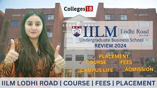 IILM Lodhi Road Review2024 |Courses |Fees |Placement |IILM Delhi NCR Campus Insights Call 7831888000