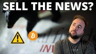 Bitcoin: in ARRIVO un SELL THE NEWS? - GUARDA COSA SUCCEDE POI 