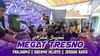 MEGAT TRESNO - Kakek Sugiono - Panjak Mu - Kusumo Wijoyo - Jordan Audio Pro