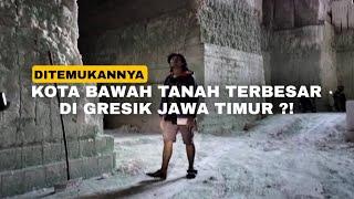 HEBOH !! DITEMUKAN KOTA BAWAH TANAH TERBESAR DI GRESIK JAWA TIMUR ?!