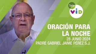 Oración para la Noche  28 Junio 2024, “Si quieres, puedes limpiarme“  Tele VID