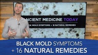 Black Mold Symptoms & 16 Natural Remedies